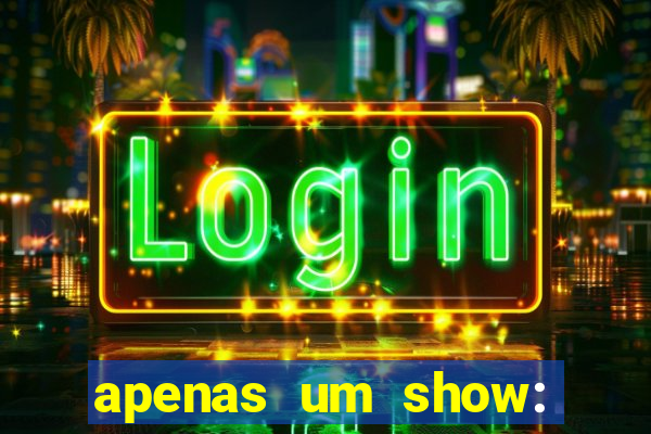 apenas um show: pancadaria 2